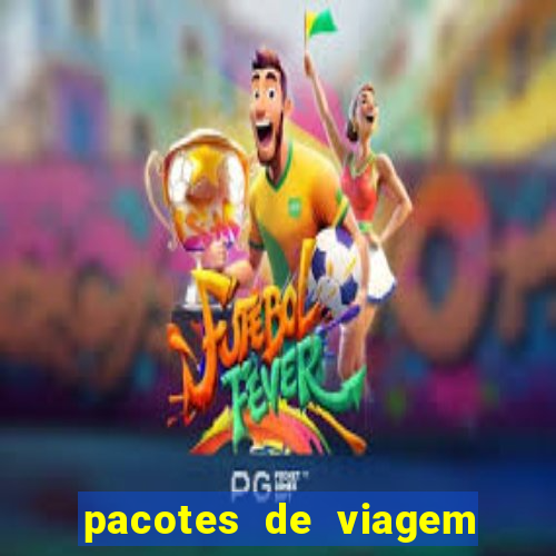 pacotes de viagem saindo de salvador